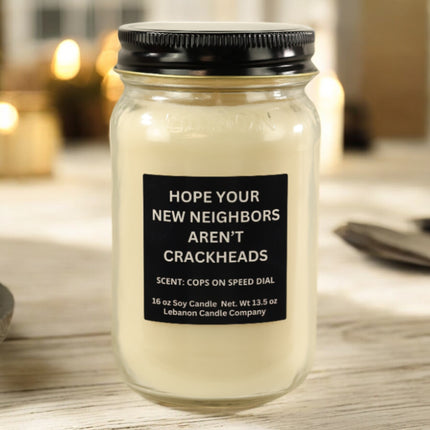 Funny Hope New Neighbors Aren't Crackheads Candle