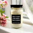 Funny Only Hoes Can Smell This Candle