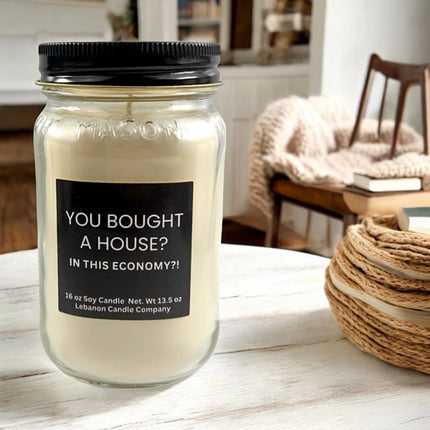 Funny Homeowner Bought A House In This Economy Candle