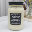 Funny Having Me For A Daughter Candle