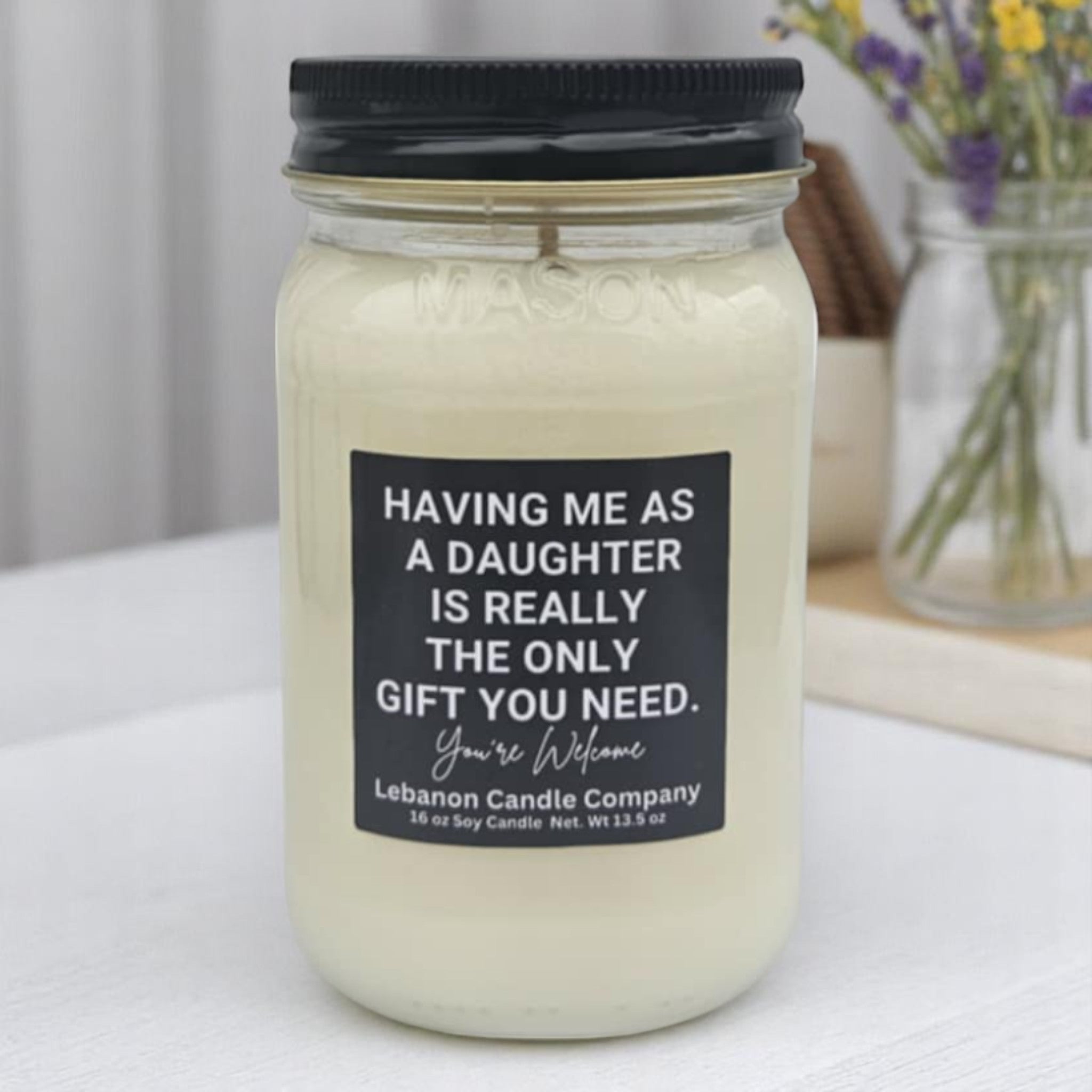 Funny Having Me For A Daughter Candle