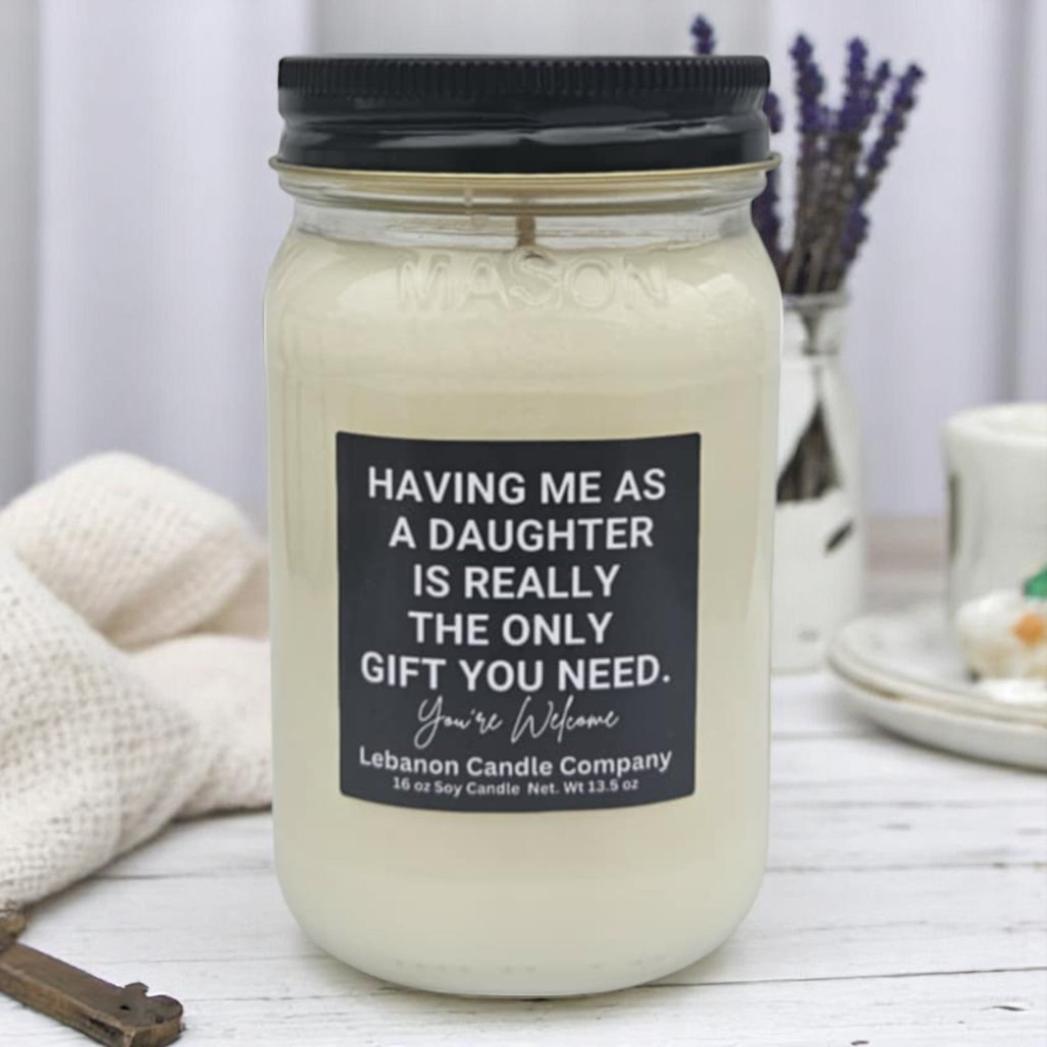 Funny Having Me For A Daughter Candle