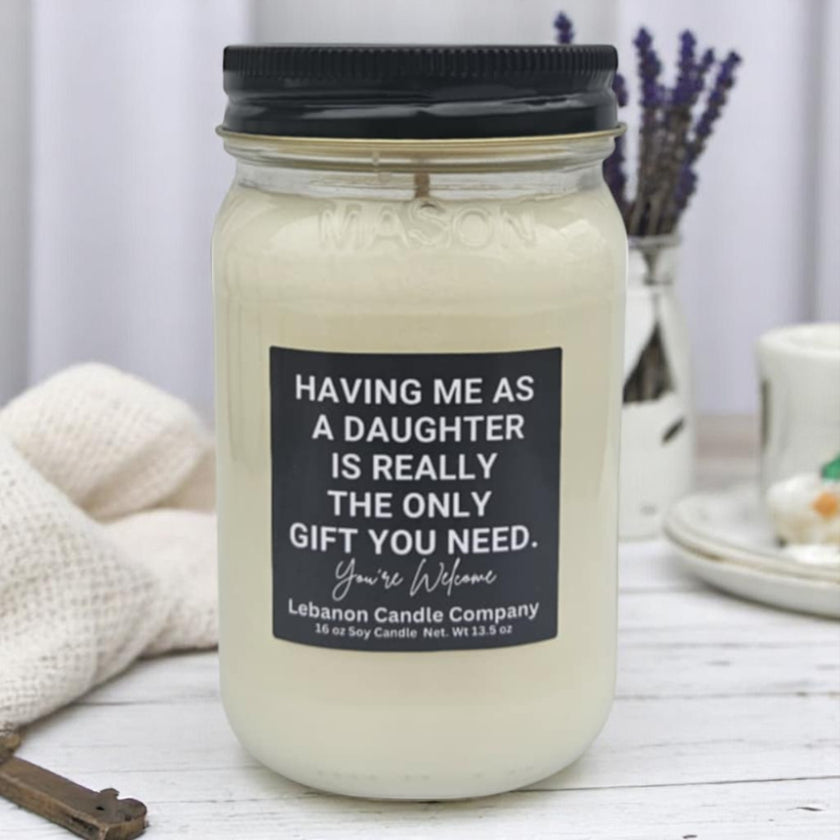 Funny Having Me For A Daughter Candle