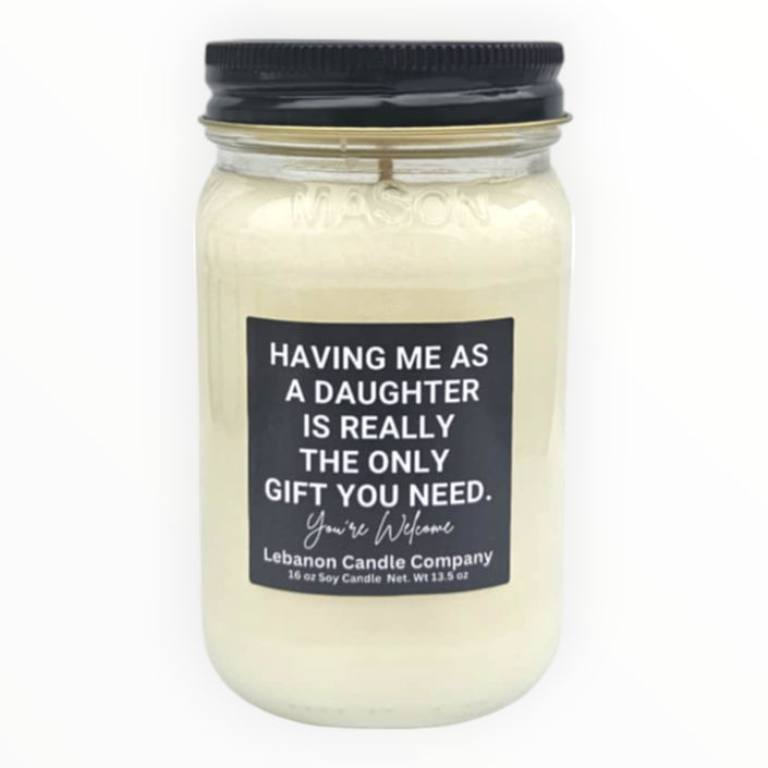 Funny Having Me For A Daughter Candle