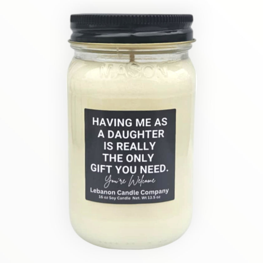 Funny Having Me For A Daughter Candle