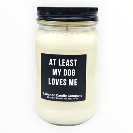 Funny At Least My Dog Loves Me Candle