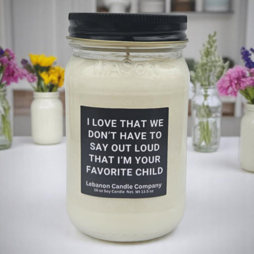 Funny I'm your Favorite Child Candle