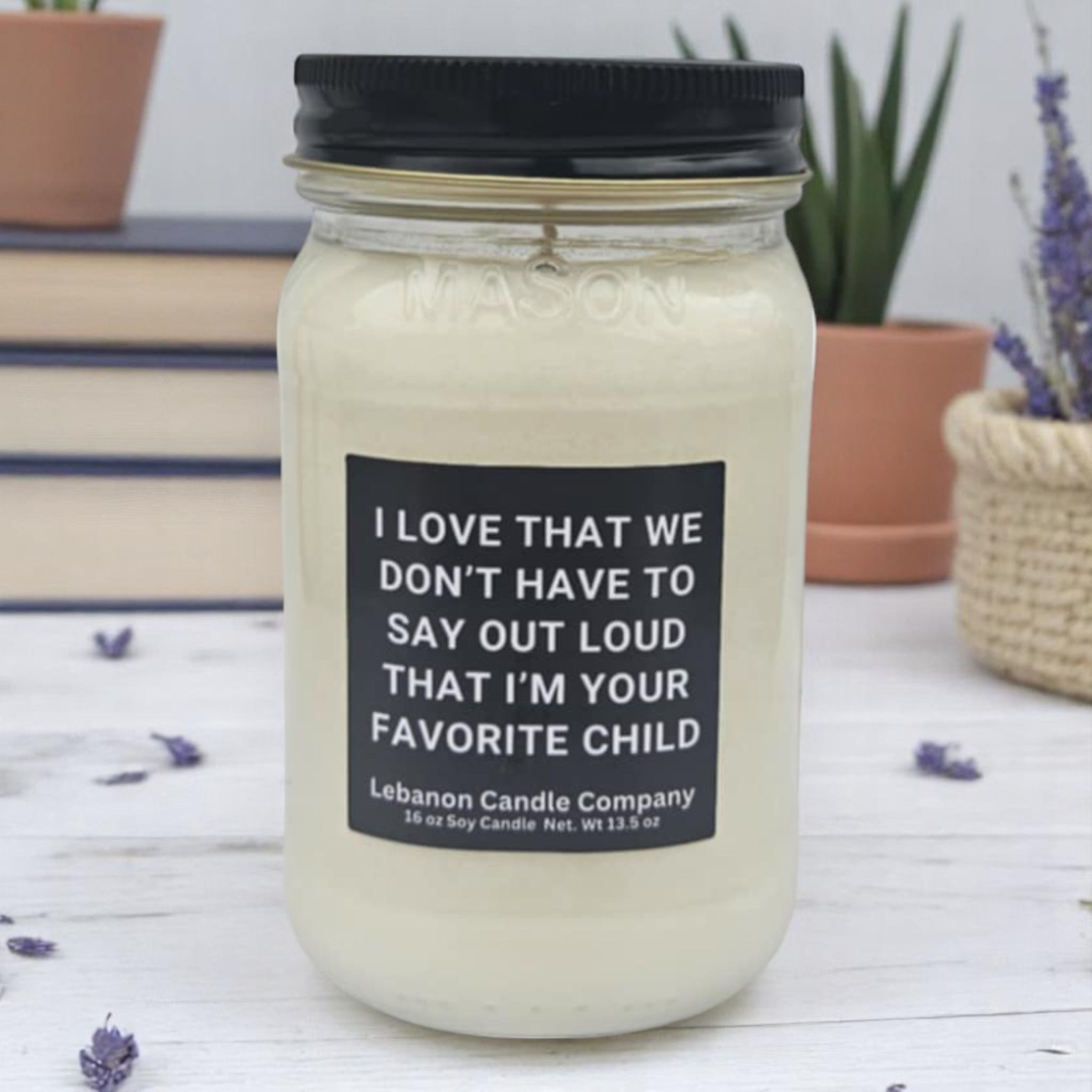 Funny I'm your Favorite Child Candle