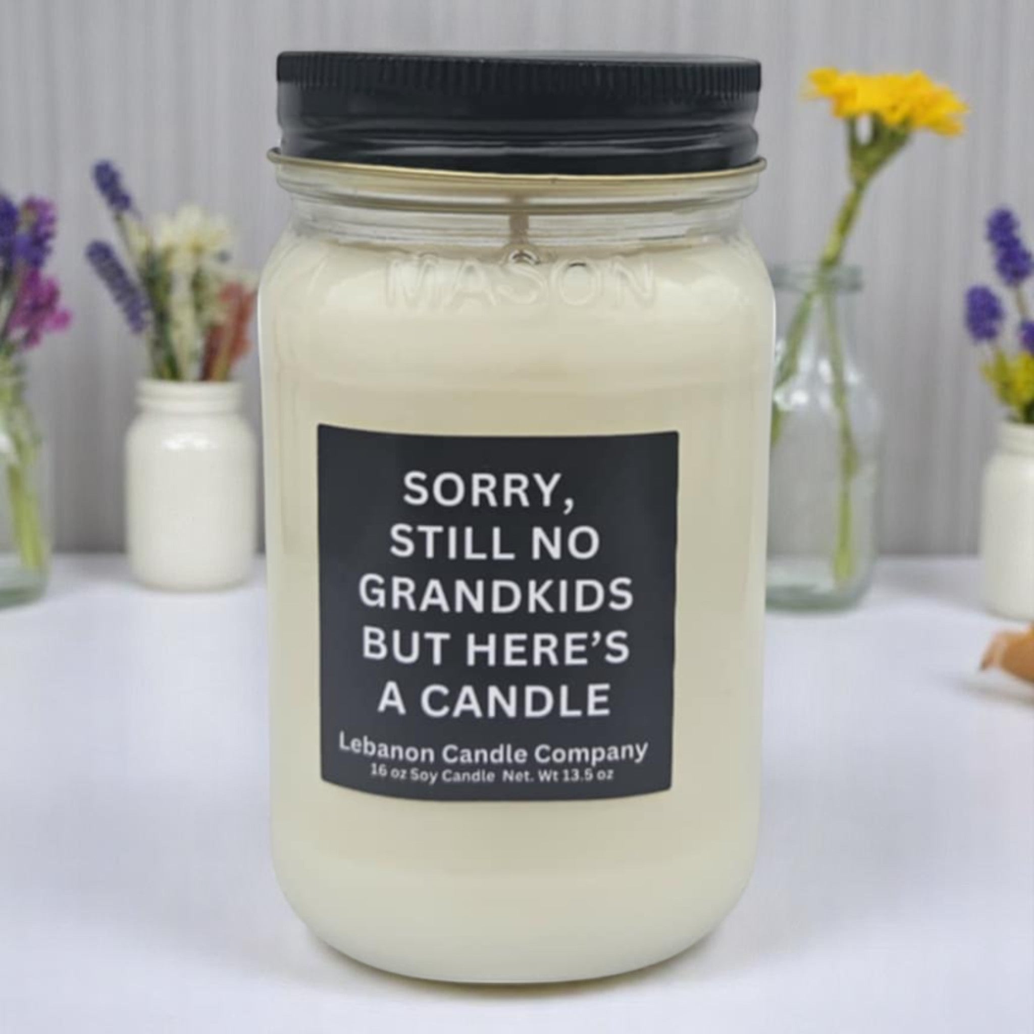 Funny Sorry Still No Grandkids Candle