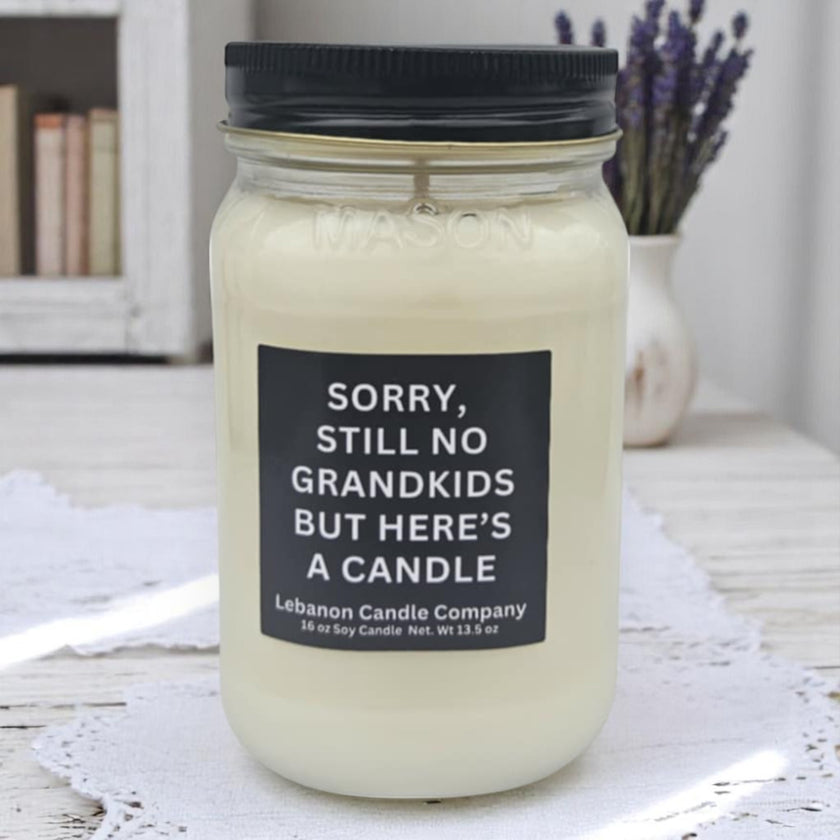 Funny Sorry Still No Grandkids Candle