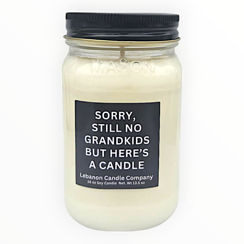 Funny Sorry Still No Grandkids Candle