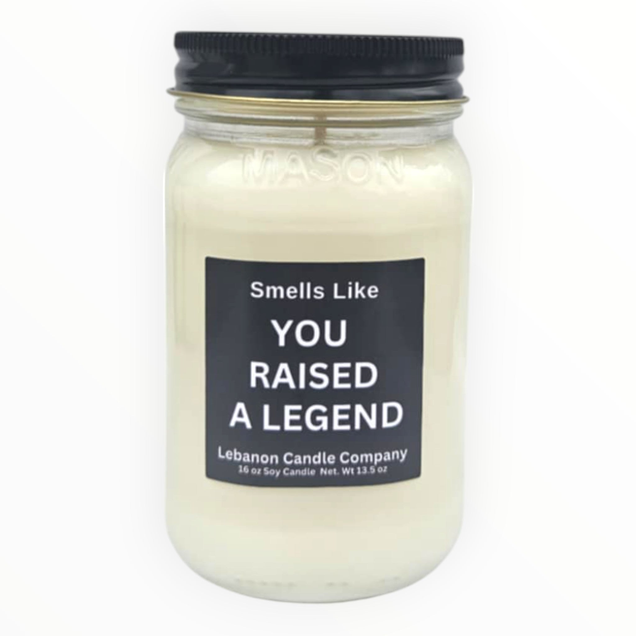 Funny You Raised A Legend Candle
