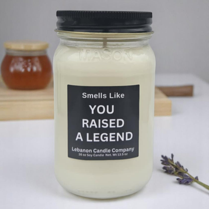 Funny You Raised A Legend Candle