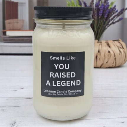 Funny You Raised A Legend Candle