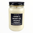 Funny Don't Want To People Today Candle