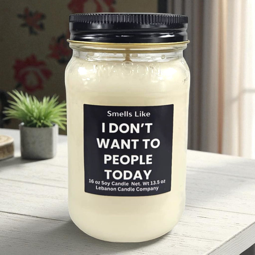 Funny Don't Want To People Today Candle
