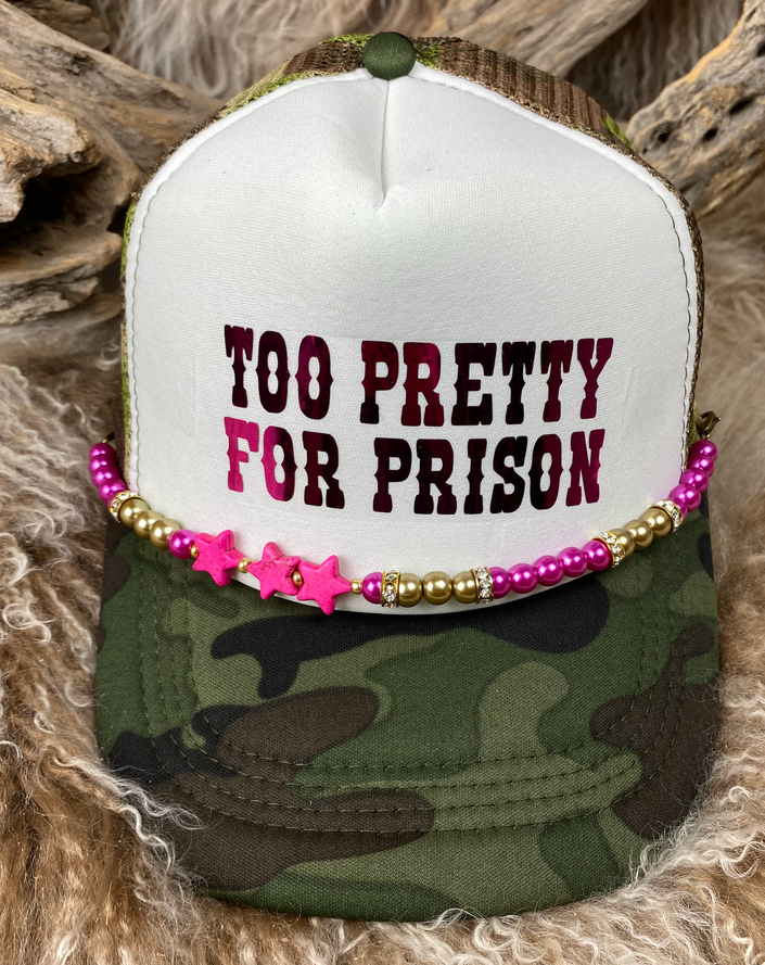 Too Pretty for Prison Camo Trucker Hat
