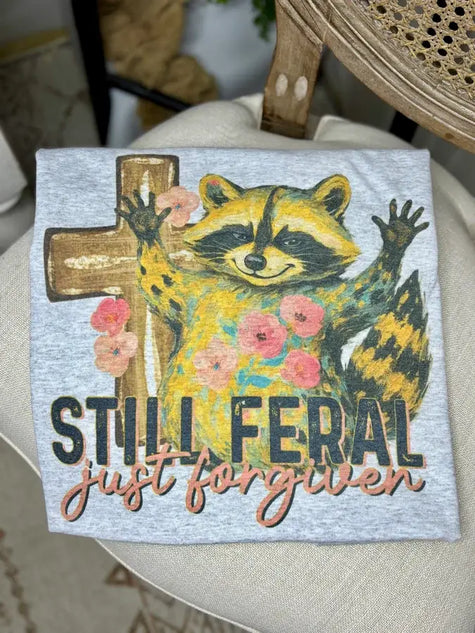 Still Feral Just Forgiven Tee