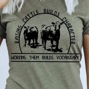 Raising Cattle Builds Character Farming Tee