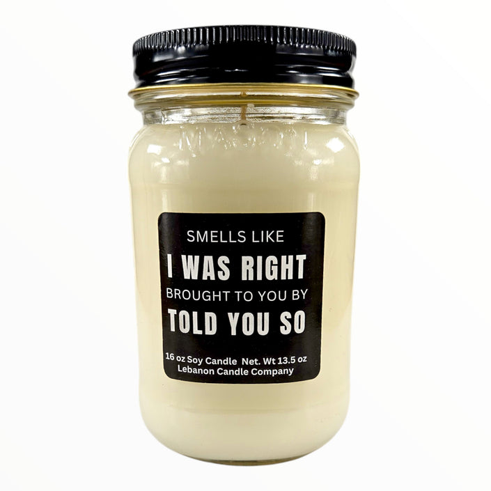Funny Told You So Candle