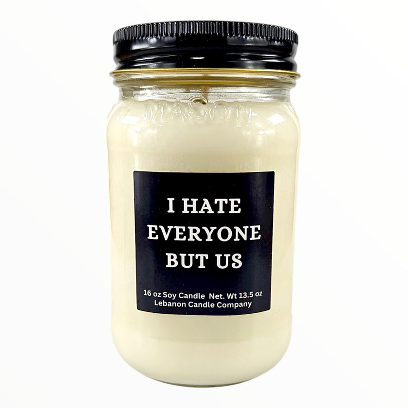 Funny I Hate Everyone But Us Candle
