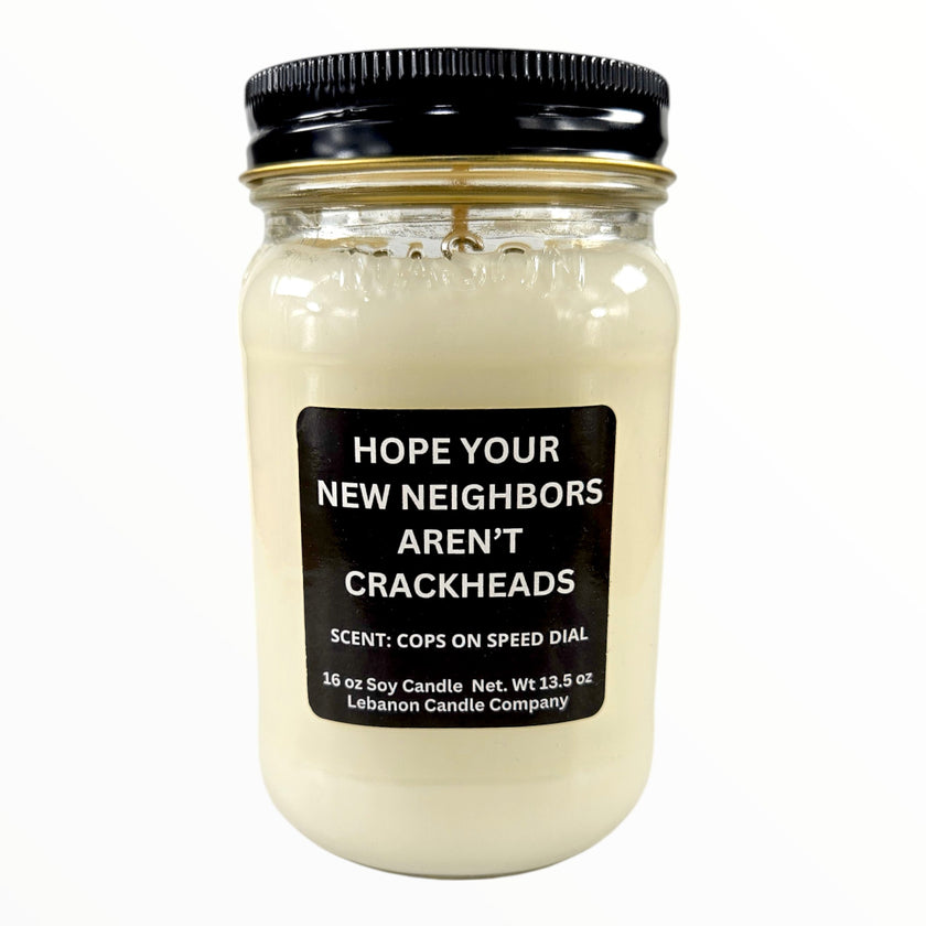 Funny Hope New Neighbors Aren't Crackheads Candle