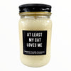Funny At Least My Cat Loves Me Candle