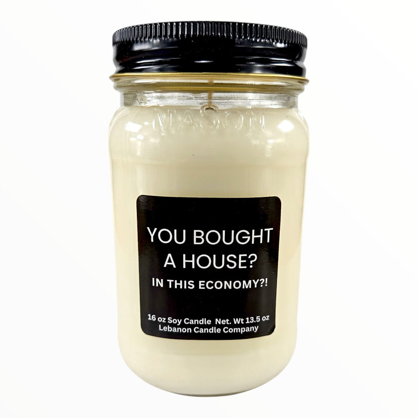 Funny Homeowner Bought A House In This Economy Candle