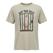 Got Too Silly Tee