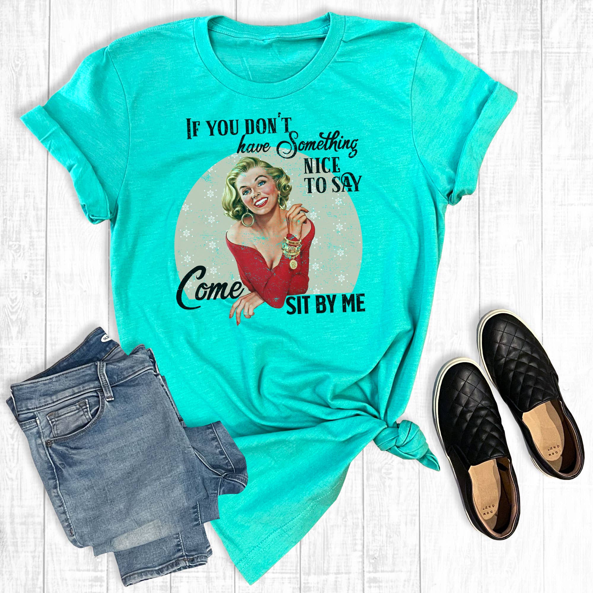 If You Don't Have Anything Nice To Say Come Sit By Me Graphic Tee