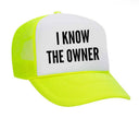 I Know The Owner Trucker Hat (Neon Yellow & White)