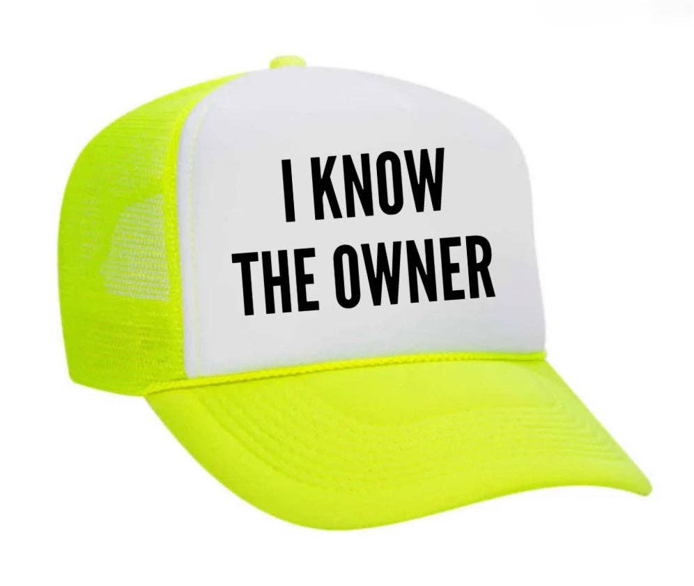 I Know The Owner Trucker Hat (Neon Yellow & White)