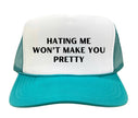 Hating Me Won't Make You Pretty
