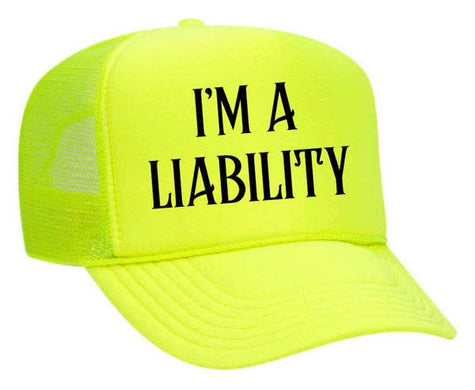 I’m A Liability Trucker Neon Yellow Trucker Hat
