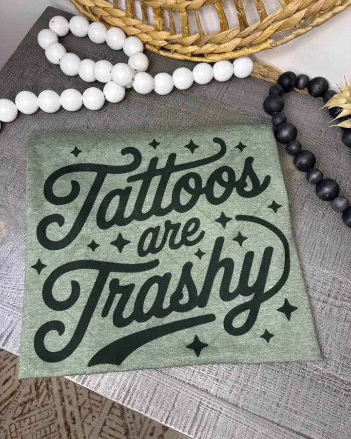 Tattoos are Trashy Tee
