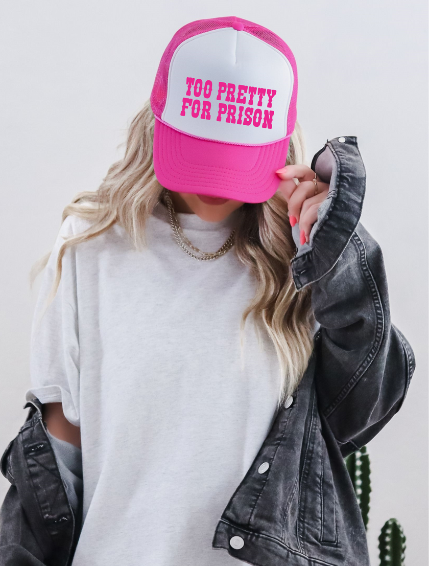 Too Pretty for Prison Pink Trucker Hat