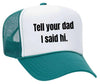 Tell Your Dad I Said Hi Trucker Hat (Jade & White)