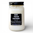 Ask Your Father Funny Candle