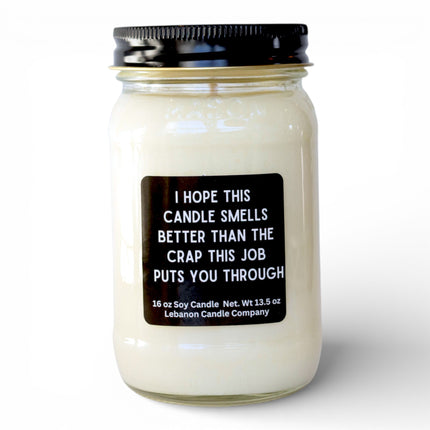 Smells Better Than The Crap This Job Puts You Through Funny Candle