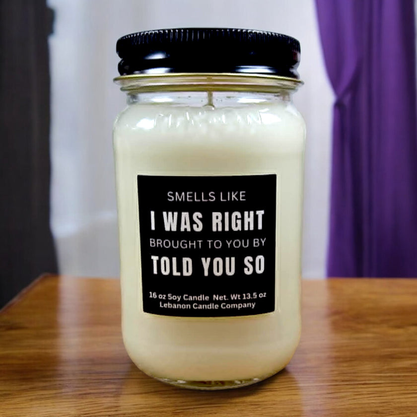 Funny Told You So Candle
