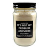 Funny Retired Not My Problem Candle