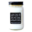 I'm Your Favorite Child Funny Candle