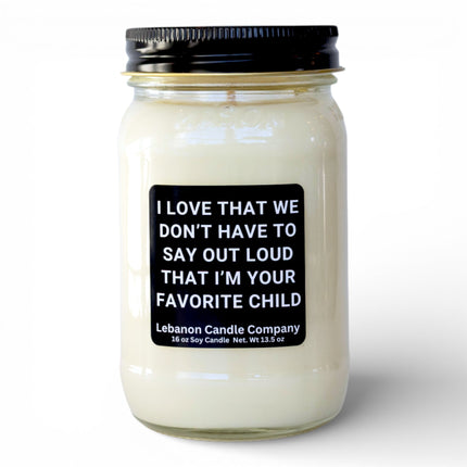 I'm Your Favorite Child Funny Candle