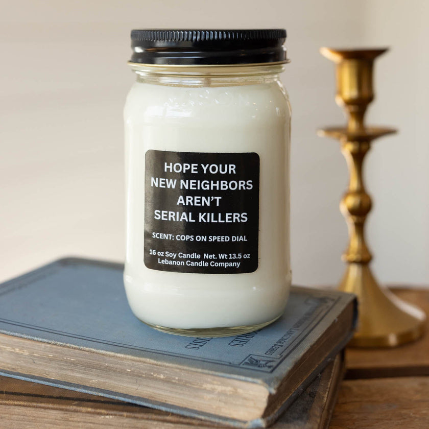 Hope Your New Neighbors Aren't Serial Killers Funny Candle