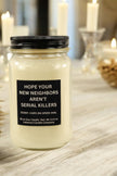 Funny Hope New Neighbors Aren't Serial Killers