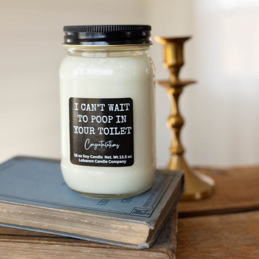 I Can't Wait To Poop In Your Toilet Funny Candle