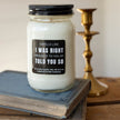 I Was Right Funny Candle