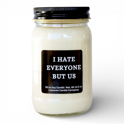 I Hate Everyone But Us Funny Friendship Candle