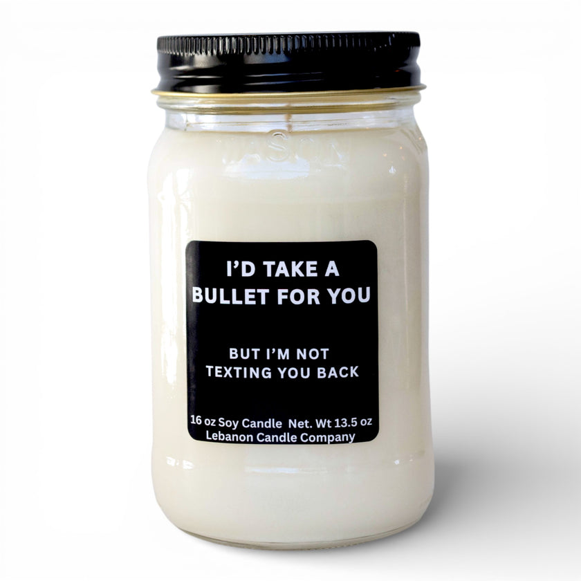 I’d Take a Bullet For You Funny Candle