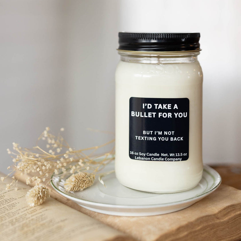 I’d Take a Bullet For You Funny Candle
